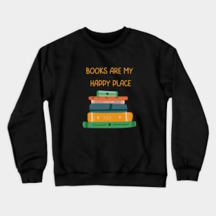 Books are my happy place Crewneck Sweatshirt